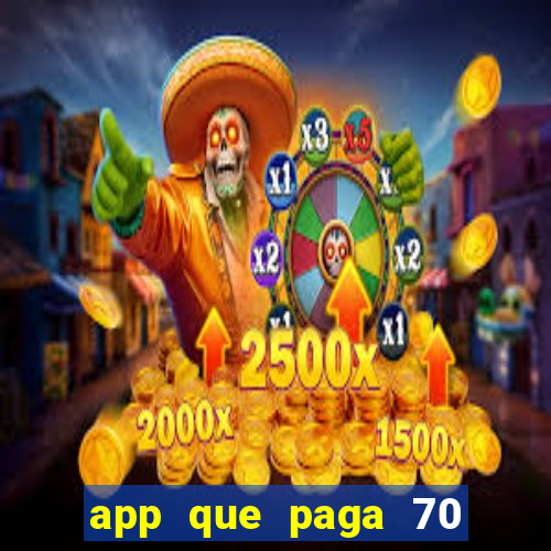 app que paga 70 reais para se cadastrar 2023